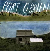 CD Port O'Brien - All We Could Do Was Sing