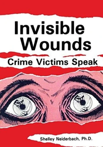 Invisible Wounds: Crime Victims Speak