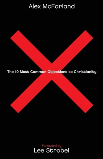 10 Most Common Objections to Christianity