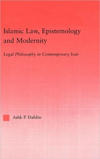 Islamic Law, Epistemology and Modernity