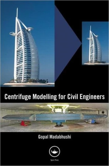 Centrifuge Modelling for Civil Engineers