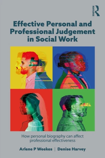 Effective Personal and Professional Judgement in Social Work, How personal biography can affect professional effectiveness