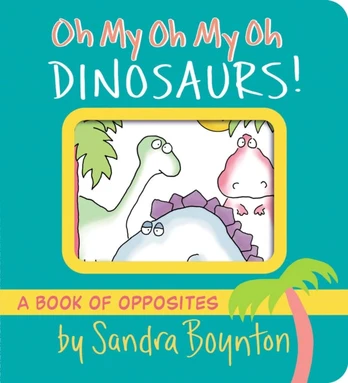 Oh My Oh My Oh Dinosaurs!