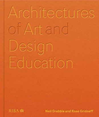 Architectures of Art and Design Education