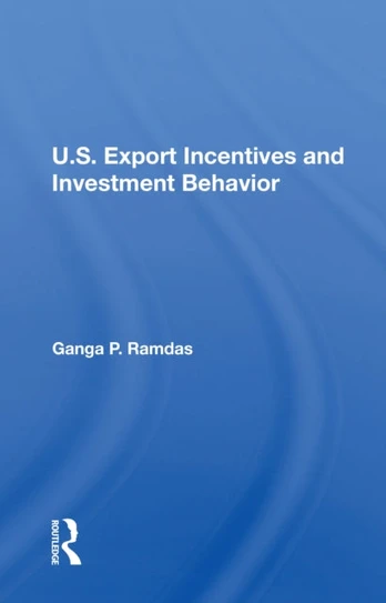 U.S. Export Incentives And Investment Behavior