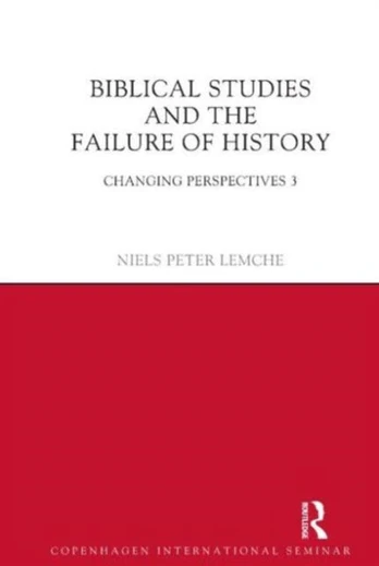 Biblical Studies and the Failure of History