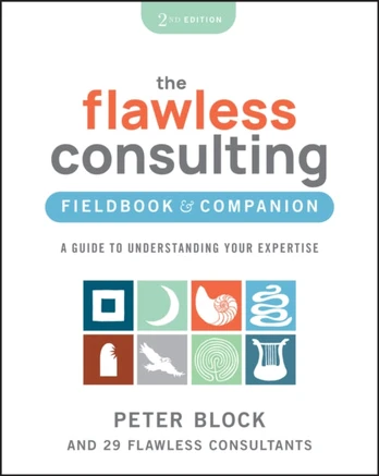 Flawless Consulting Fieldbook & Companion