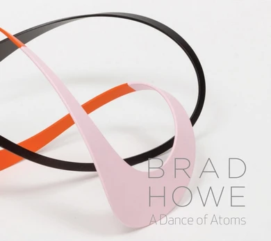 Brad Howe: A Dance of Atoms