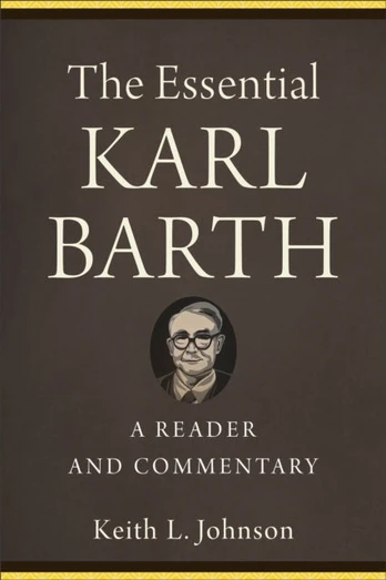 Essential Karl Barth – A Reader and Commentary