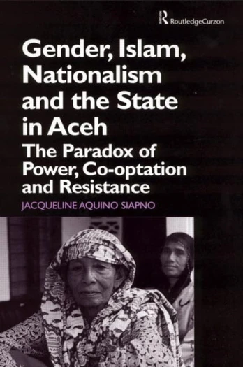 Gender, Islam, Nationalism and the State in Aceh