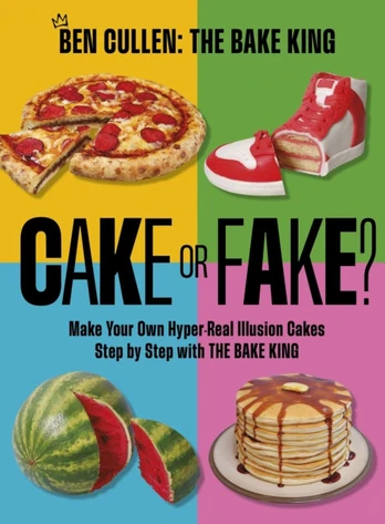 Cake or Fake?, Make Your Own Hyper-Real Illusion Cakes Step by Step with The Bake King