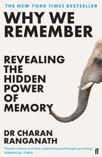 Why We Remember, Revealing the Hidden Power of Memory