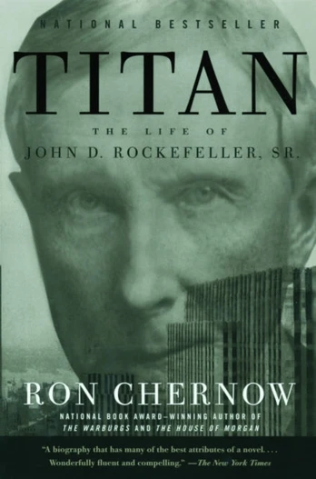Titan, The Life of John D. Rockefeller, Sr.