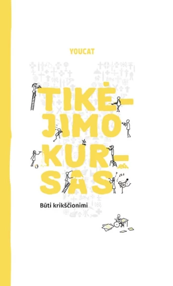 YOUCAT Tikėjimo kursas. Būti krikščionimi