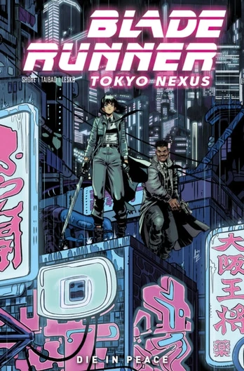 Blade Runner: Tokyo Nexus: Die In Peace