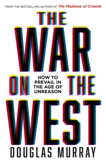 War on the West, How to Prevail in the Age of Unreason