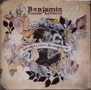CD Benjamin Francis Leftwich - Last Smoke Before The Snowstorm