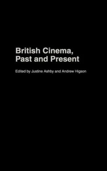 British Cinema, Past and Present