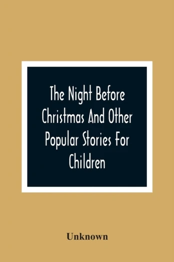 Night Before Christmas And Other Popular Stories For Children