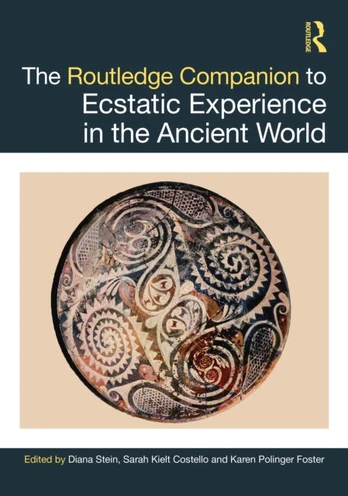 Routledge Companion to Ecstatic Experience in the Ancient World