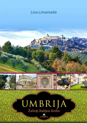 Umbrija. Žalioji Italijos širdis
