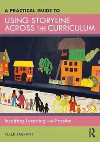 Practical Guide to Using Storyline Across the Curriculum