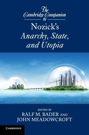 Cambridge Companion to Nozick's Anarchy, State, and Utopia