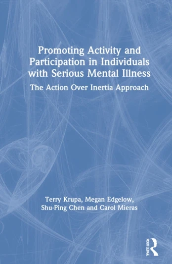 Promoting Activity and Participation in Individuals with Serious Mental Illness