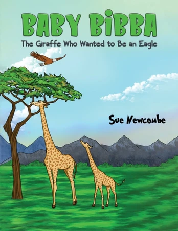 Baby Bibba: The Giraffe Who Wanted to Be an Eagle