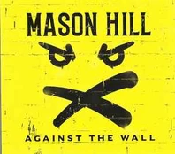 CD Mason Hill - Against The Wall