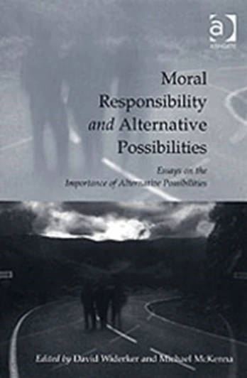 Moral Responsibility and Alternative Possibilities