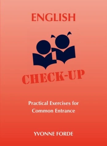 English Check-Up - Practical Exercises for Common Entrance