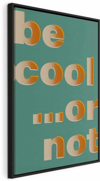 Artgeist Paveikslas - Be Cool... or Not (1 Part) Vertical