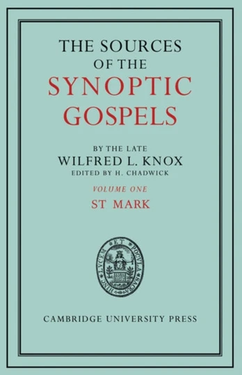 Sources of the Synoptic Gospels: Volume 1, St Mark