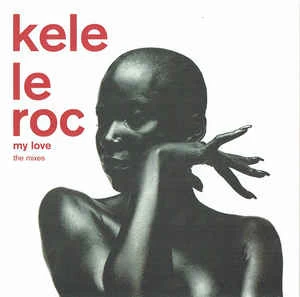 CD Kele Le Roc - My Love (The Mixes)