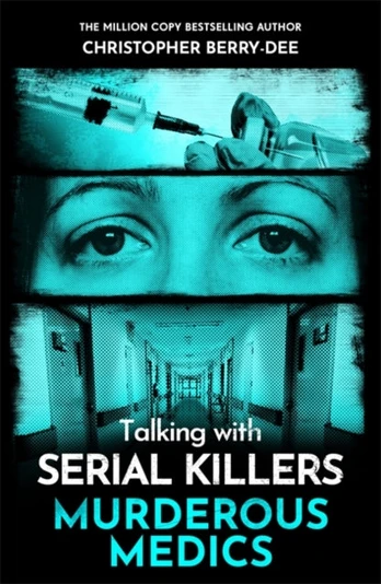Talking with Serial Killers: Murderous Medics