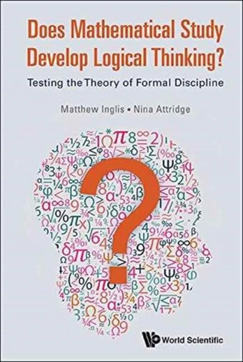 Does Mathematical Study Develop Logical Thinking?: Testing The Theory Of Formal Discipline