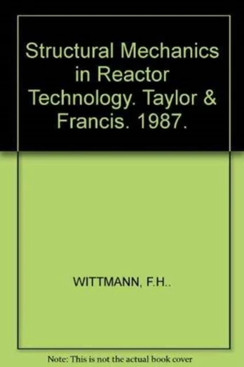 Structural Mechanics in Reactor Technology