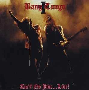 CD Bang Tango - Ain't No Jive...Live!