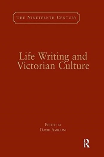 Life Writing and Victorian Culture - Minkštas viršelis