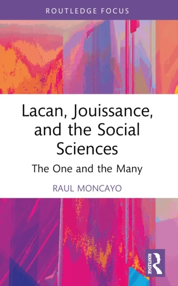 Lacan, Jouissance, and the Social Sciences - Minkštas viršelis