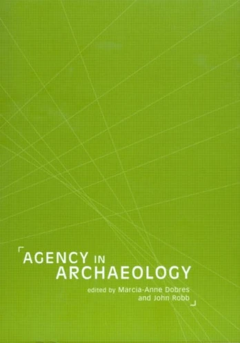 Agency in Archaeology - Minkštas viršelis