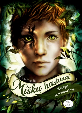 Miškų bastūnai. Kerago metamorfozė. 1 dalis