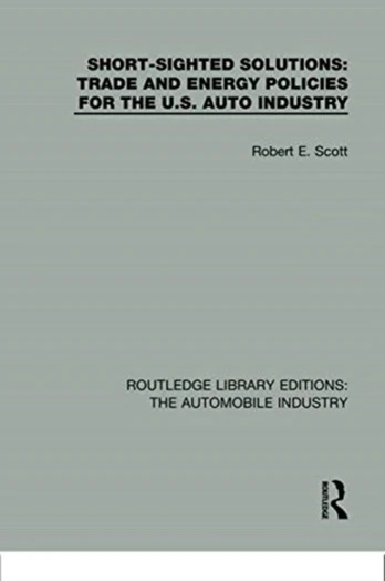 Short Sighted Solutions: Trade and Energy Policies for the US Auto Industry