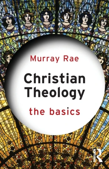 Christian Theology: The Basics - Minkštas viršelis