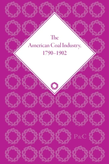 American Coal Industry 1790–1902