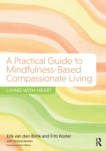 Practical Guide to Mindfulness-Based Compassionate Living