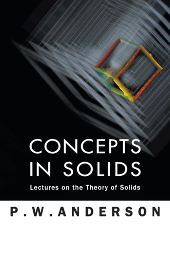 Concepts In Solids: Lectures On The Theory Of Solids