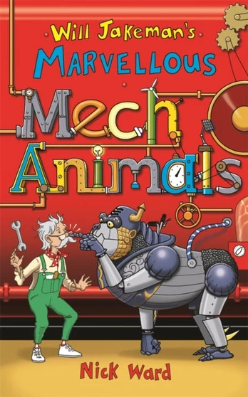 Will Jakeman's Marvellous Mechanimals