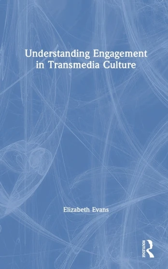 Understanding Engagement in Transmedia Culture